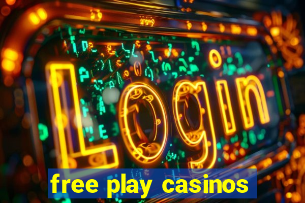 free play casinos