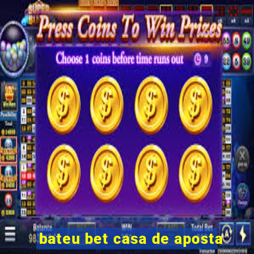 bateu bet casa de aposta