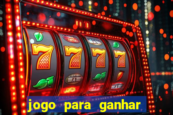 jogo para ganhar dinheiro gratuito