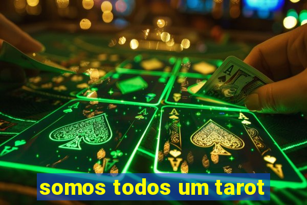 somos todos um tarot