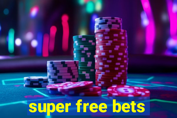 super free bets