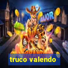 truco valendo