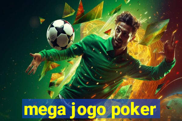 mega jogo poker