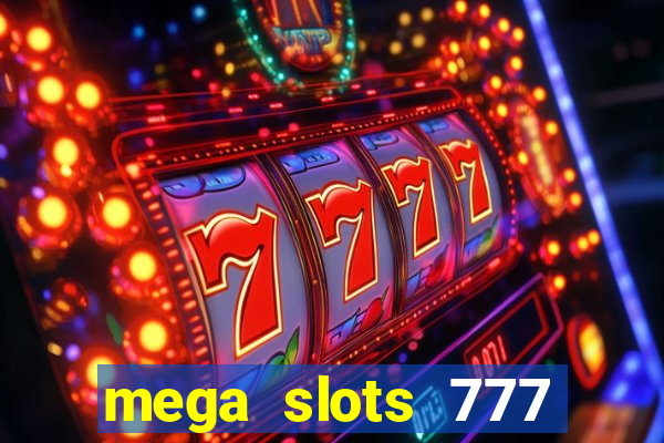 mega slots 777 casino apk