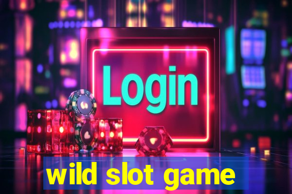 wild slot game