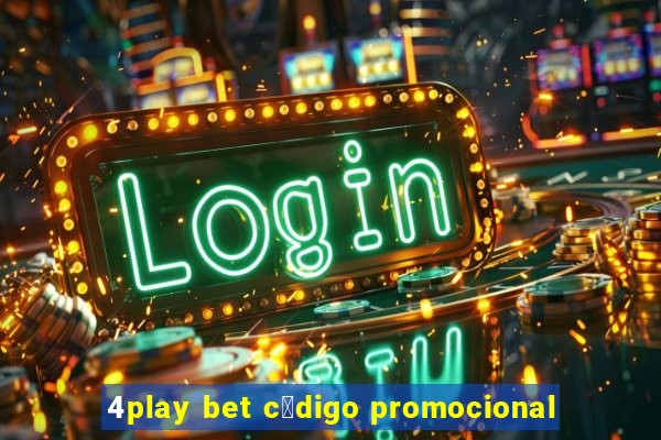 4play bet c贸digo promocional