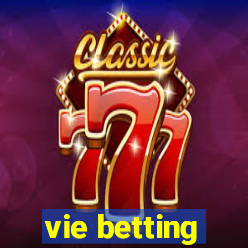 vie betting