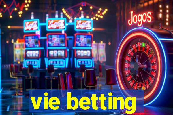 vie betting