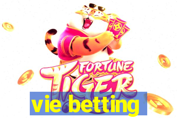 vie betting