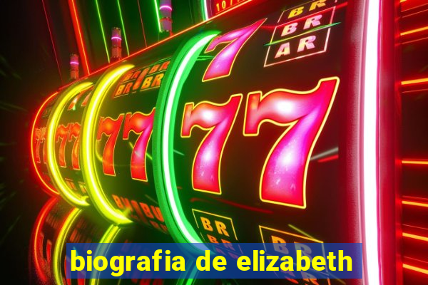 biografia de elizabeth