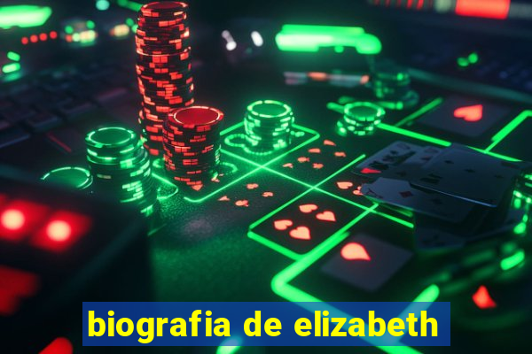 biografia de elizabeth