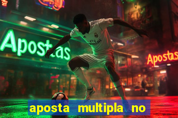 aposta multipla no mesmo jogo