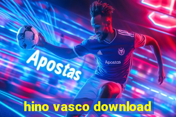 hino vasco download