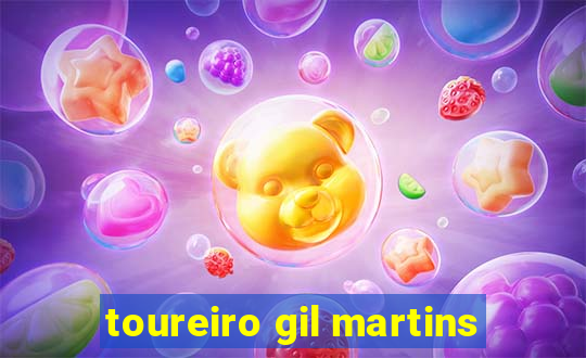 toureiro gil martins