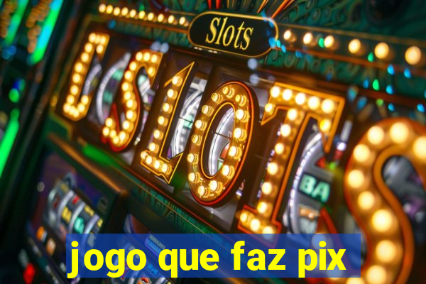 jogo que faz pix