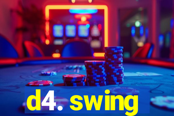 d4. swing