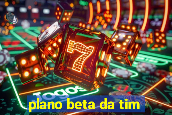 plano beta da tim