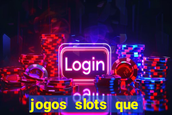 jogos slots que pagam no cadastro