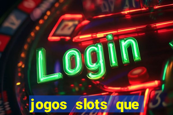 jogos slots que pagam no cadastro