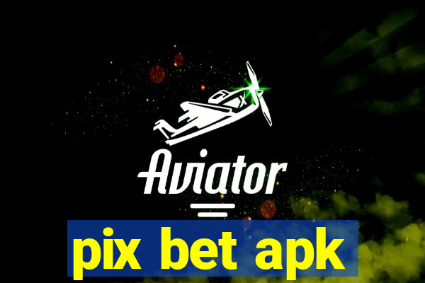 pix bet apk