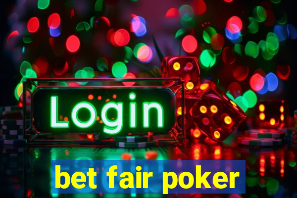 bet fair poker