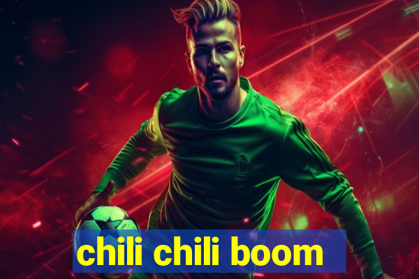 chili chili boom