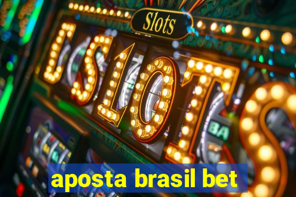 aposta brasil bet