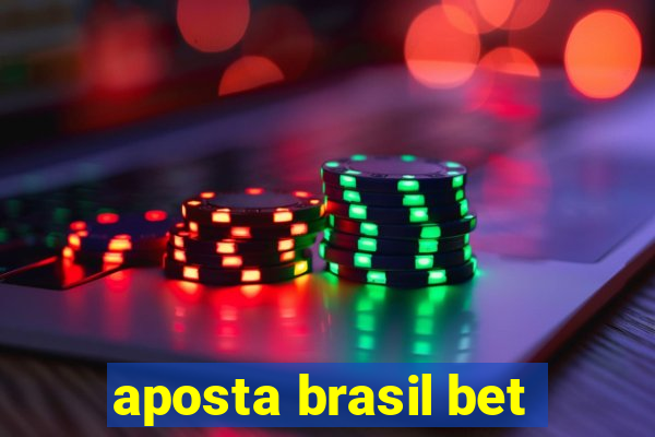 aposta brasil bet