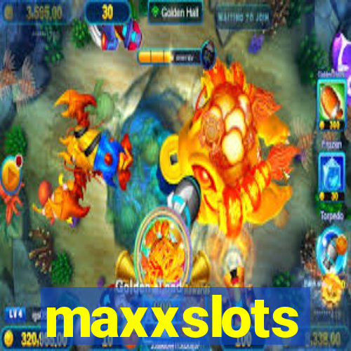 maxxslots