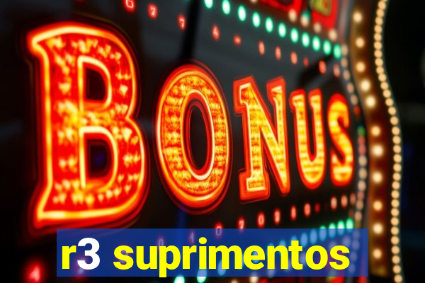 r3 suprimentos