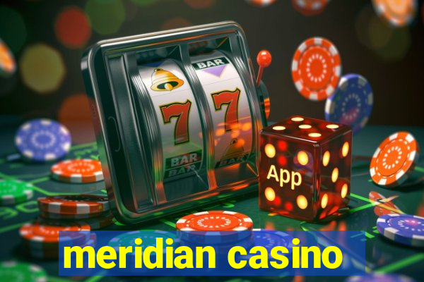 meridian casino