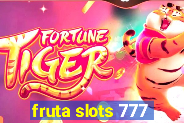 fruta slots 777