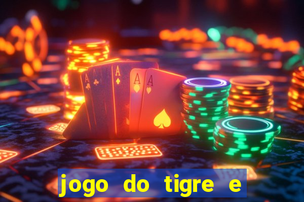 jogo do tigre e ganhar dinheiro