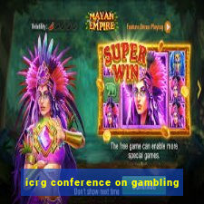 icrg conference on gambling