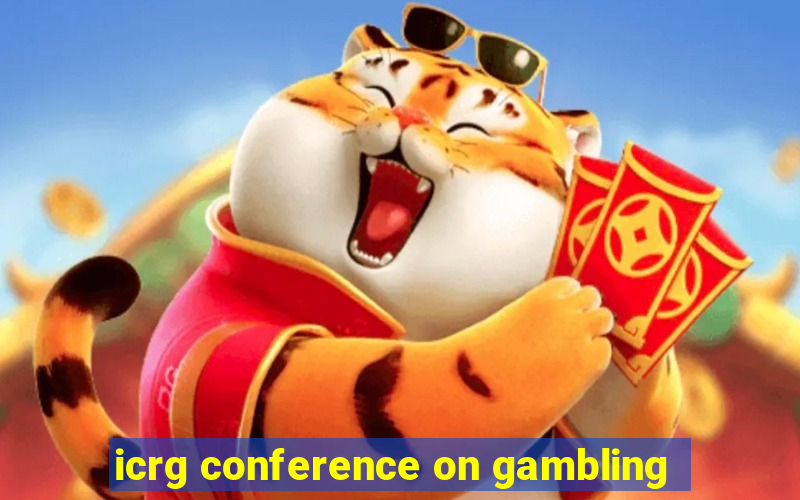 icrg conference on gambling