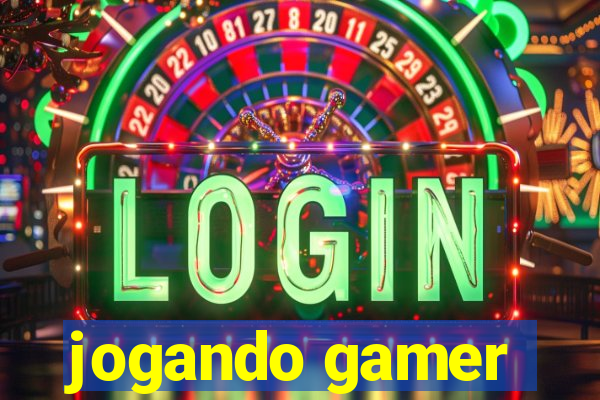 jogando gamer