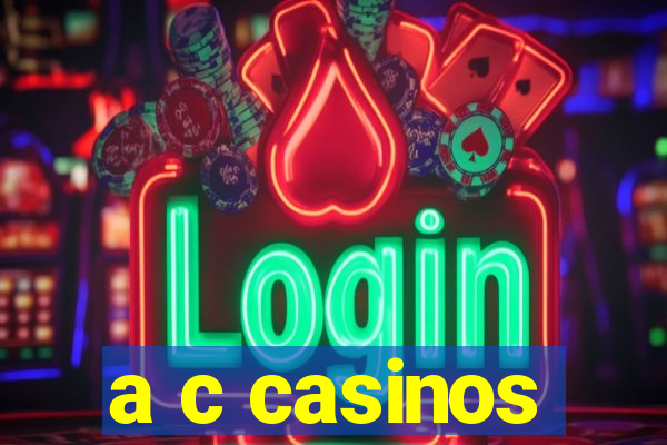 a c casinos