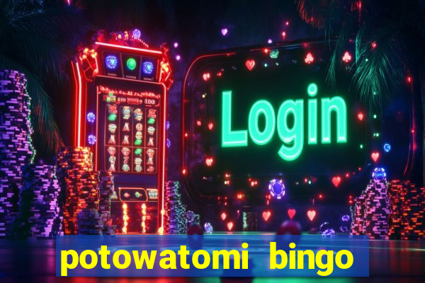 potowatomi bingo and casino