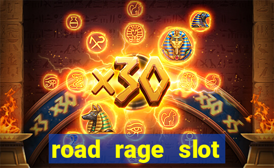 road rage slot free play