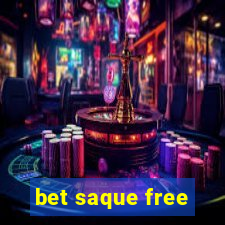 bet saque free