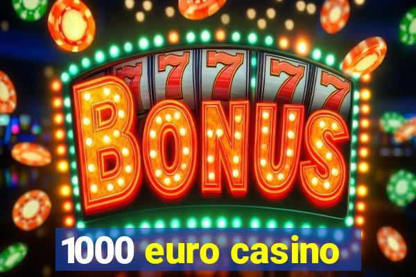 1000 euro casino