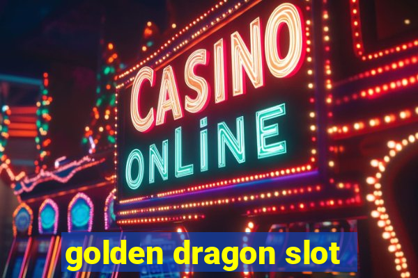 golden dragon slot