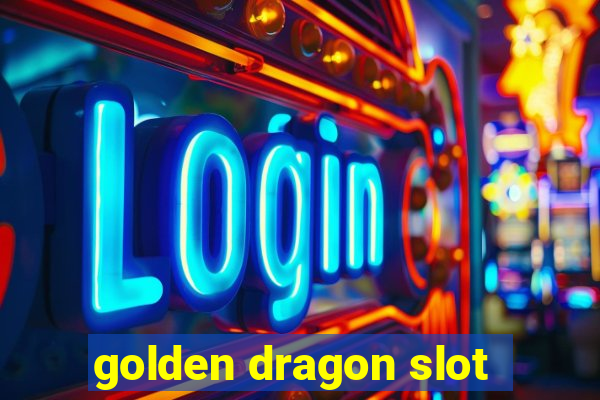 golden dragon slot