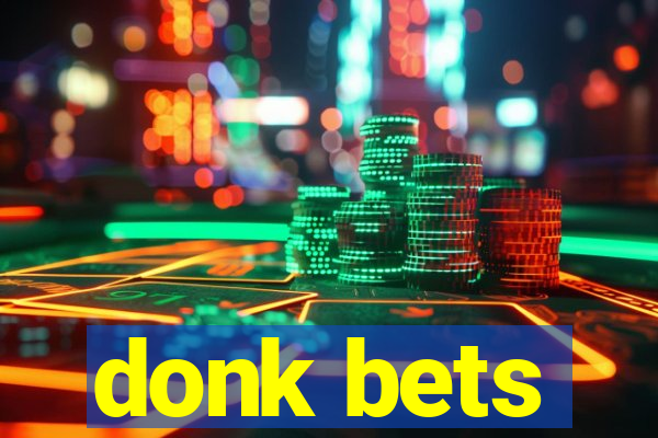 donk bets