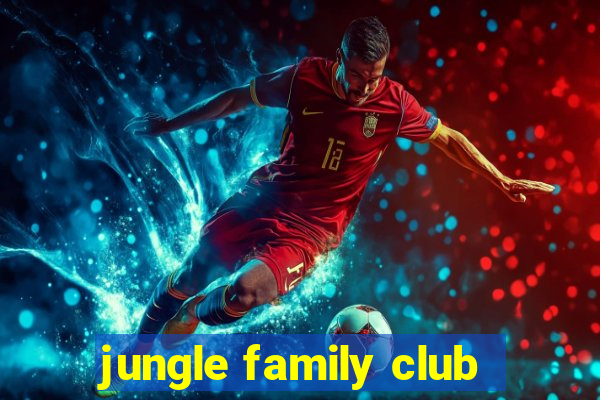 jungle family club