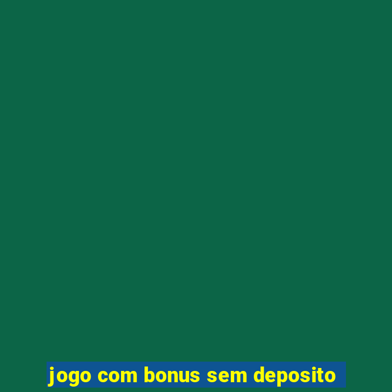 jogo com bonus sem deposito