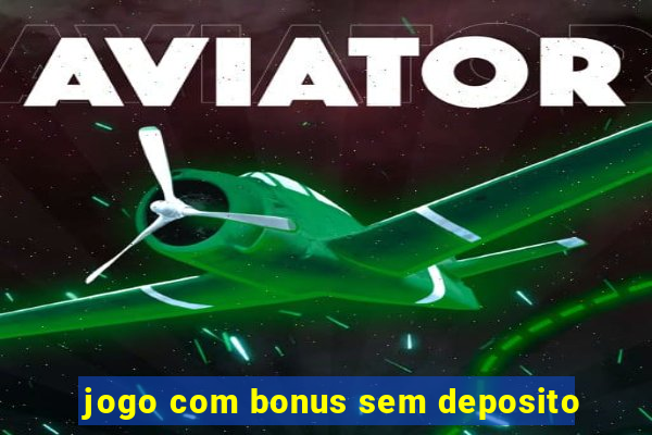 jogo com bonus sem deposito