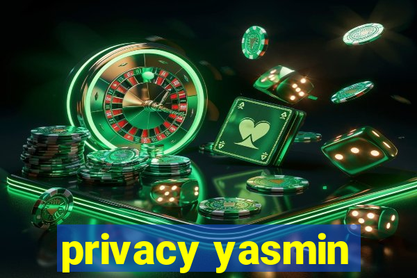 privacy yasmin