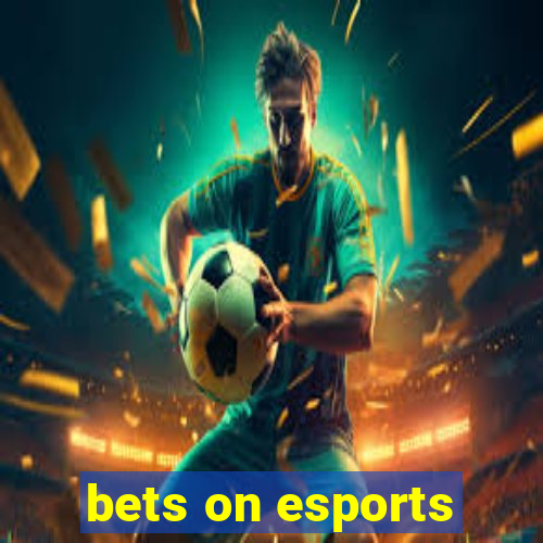 bets on esports