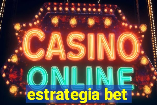 estrategia bet